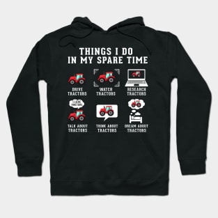 Things I Do in My Spare Time - Funny Tractors Hoodie